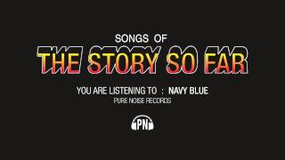 The Story So Far quotNavy Bluequot [upl. by Eneleuqcaj739]