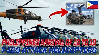 PHILIPPINES ARRIVAL OF 12 TO 18 T 129 ATTACK HELICOPTERS [upl. by Mallon119]