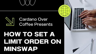 How to Set a MINSWAP Limit Order on Cardano [upl. by Cobbie]