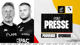 CONFÉRENCE DAVANT MATCH I PROVENCE  OYONNAX  J4 DE PROD2 I 2425 [upl. by Ojeitak867]