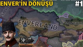 ENVERİN DÖNÜŞÜ  Hearts Of Iron 4  Opposition Modu Enver Paşa Yolu 1 [upl. by Tabbitha433]