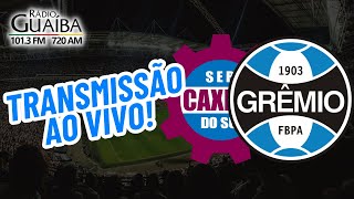 CAXIAS X GRÊMIO AO VIVO  GAUCHÃO 2024 [upl. by Quintana]