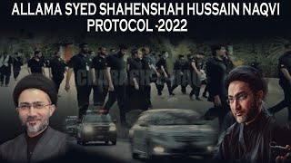 Allama Syed Shahensha Hussain Naqvi Protocol 2022   Charagh e haq [upl. by Omarr290]