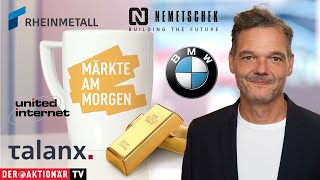 Märkte am Morgen Gold Silber Rheinmetall BMW Talanx Nemetschek United Internet [upl. by Feola]