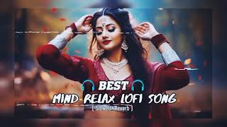 Best Mind relax song in hindi  mind relaxing songs Part 2  mind relax lofi mashup [upl. by Arron]