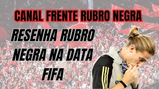 Frente Rubro Negra 72  RESENHA RUBRO NEGRA NA DATA FIFA [upl. by Edwine696]