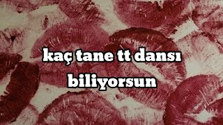 kaç tane tt dansı biliyorsun 2024❤️ [upl. by Blatman]