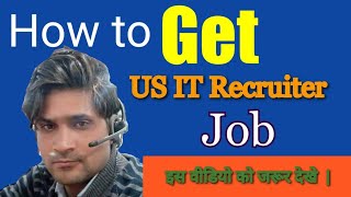 how to get us it recruiter job  easy way to get us it recruiter job [upl. by Sheffield]