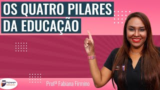 Os Quatro Pilares da Educação  Pedagogia para Concurso [upl. by Gannie726]