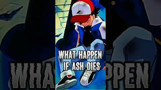 What Happens If Ash Dies 😭🥺 shorts short viral pokemon pikachu ash ashdie ashdies [upl. by Idet483]