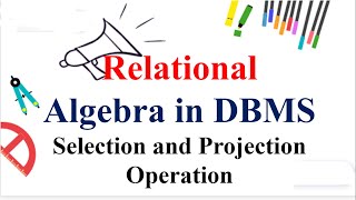 Relational Algebra in DBMS Relational Algebra Operations Selection operator Projection operators [upl. by Alyel917]