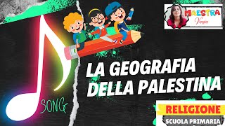 GEOGRAFIA DELLA PALESTINA  Canzoncina  RELIGIONE SCUOLA PRIMARIA [upl. by Teilo]