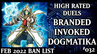 Branded Invoked Dogmatika  POST SDAZ  February 2022 Banlist  High Rated Duels  Dueling Book [upl. by Friend]