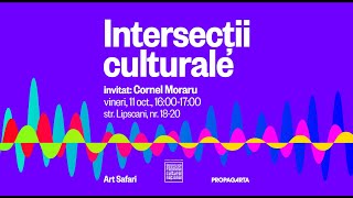 Episod 7  „Intersecții culturale lecturi deschise”  Cornel Moraru [upl. by Treat]