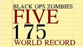 FIVE Round 175 World Record  Black Ops Zombies [upl. by Dlanor]