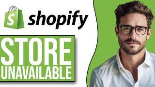 Why Is My Shopify Store Unavailable EASY FIX [upl. by Mimi]