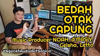 Bedah Otak CAPUNG JAVA JIVE Music Producer Noah dMasiv Geisha Letto NgocehAudio ke12 [upl. by Alicirp]