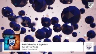 Paul Oakenfold amp Joyriders  Top Of The World KarbonCopy Remix [upl. by Dhar667]