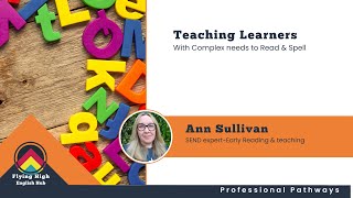 Teaching Learners with Complex Needs to Read amp Spell Ann Sullivan [upl. by Caines836]