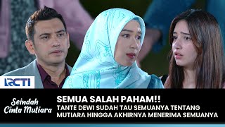 SALAH PAHAM Tante Dewi Sudah Tau Semua Kebenaran Mutiara  SEINDAH CINTA MUTIARA  EPS 06 33 [upl. by Naji787]