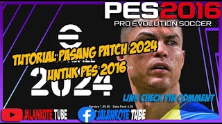 PC TUTORIAL CARA PASANG PES 2016 PATCH SEASON 2024 [upl. by Enyehc]