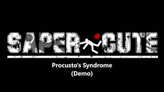 SaperCute  Procustos Syndrome DEMO [upl. by Akselaw]