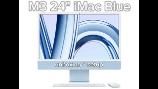 Apple iMac M3 24 Blue Unboxing  Setup  NEW ASMR amp Authentic [upl. by Adnarrim]