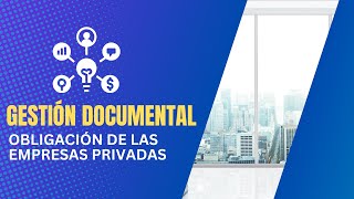 Obligación gestión documental empresas privadas Res 8934 2014 [upl. by Idissac]