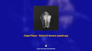 Capo Plaza  Dolce E Amara 𝘀𝗽𝗲𝗱 𝘂𝗽 [upl. by Unity]