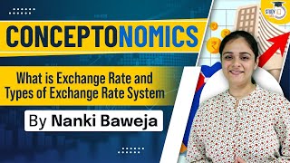 What is Exchange Rate and Types of Exchange Rate System  Economic Concept  StudyIQ IAS [upl. by Mun]