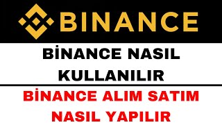 Binance Nasıl Kullanılır  Binance Alım Satım Nasıl Yapılır [upl. by Jemma]