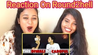 Reaction On Round2hell This Diwali Be Careful Video  R2h  By Aafreen Shaikh amp Aasma Shaikh [upl. by Lyrahs]