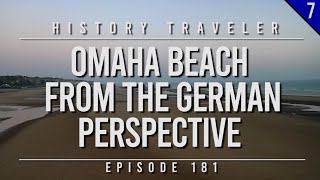 Omaha Beach From the GERMAN Perspective  History Traveler Episode 181 [upl. by Atnahsa740]