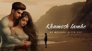 Khamosh Lamhe  Sad Song  New Song 2024  Musical Nitin XYZ [upl. by Fleeta]