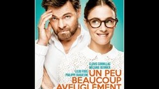 Un peu beaucoup aveuglément Film complet FR [upl. by Lehacim]