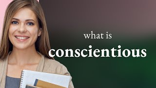 Conscientious  CONSCIENTIOUS meaning [upl. by Ivar]