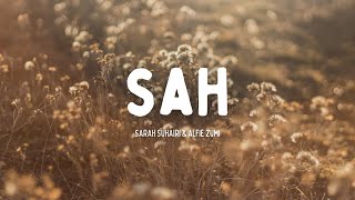 SAH  SARAH SUHAIRI amp ALFIE ZUMI VIDEO LIRIK [upl. by Letsirc]