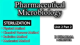 PHYSICAL CHEMICAL RADIATION amp MECHANICAL METHODS OF STERILIZATION  U2  MICROBIOLOGY  B PHARMA [upl. by Iyre870]