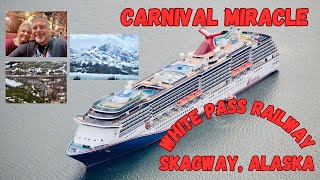 Carnival Miracle 10 Day Cruise Skagway White Pass Railway [upl. by Ravens]