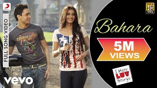 Bahara Full Video  I Hate Luv StorysSonam Kapoor ImranShreya Ghoshal Sona Mohapatra [upl. by Carrick266]