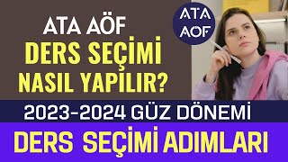 Ata Aöf Ders Seçimi Nasıl Yapılır  Ata Aöf Ders Kaydı Nasıl Yapılır 2024 Güz Dönemi Ders Seçimi [upl. by Queena]