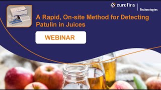 A Rapid On Site Method for Detecting Patulin in Juices  Webinar [upl. by Anilrac]