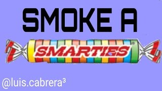 How to Smoke Smarties  Safest Way  Andy Ino Style [upl. by Damek]