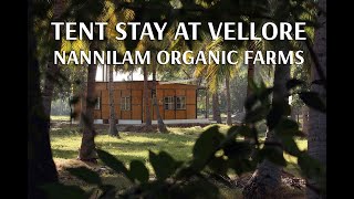 Tent Stay at Vellore  Unique Stays  Nannilam Organic Farms [upl. by Burdett]