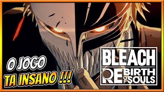 O NOVO JOGO DE BLEACH VAI SER INSANO DEMAAAIS   BLEACH REBIRTH OF SOULS [upl. by Lyndel747]