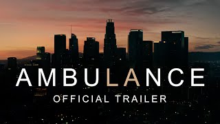 Ambulance  Official Trailer HD [upl. by Marriott]