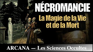 La Nécromancie  la magie de la Mort  Les Sciences Occultes [upl. by Reddy]