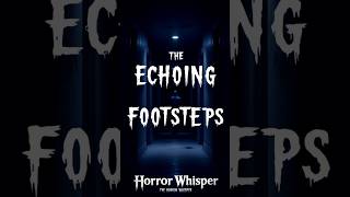 The Echoing Footsteps 👣🔊× Scary Story Episode 6 × shorts scary story [upl. by Nonnerb]