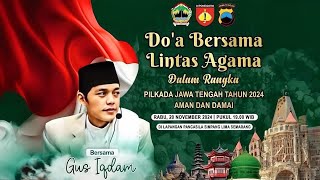 LIVE DOA BERSAMA LINTAS AGAMA PILKADA JAWA TENGAH SERENTAK 2024 [upl. by Elraet286]