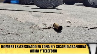 Hombre es asesinado en zona 6 y sicario abandona arma y teléfono [upl. by Enneicul]